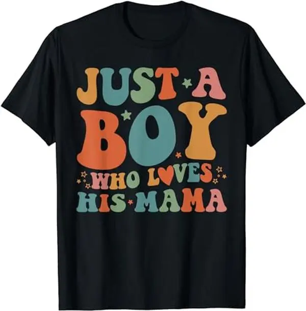 Just A Boy Who Loves His Mama Mother And Son Mothers Day T-Shirt