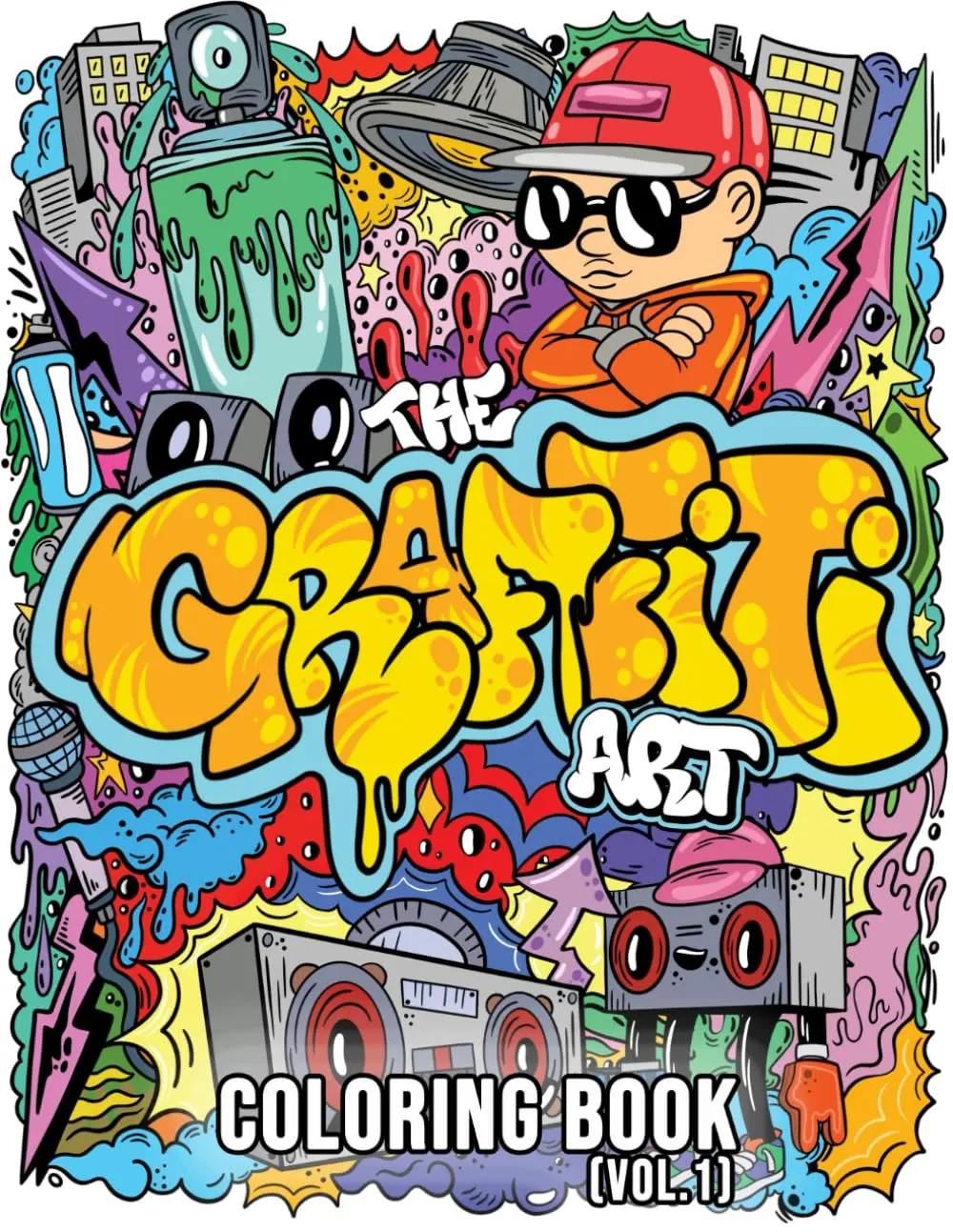 The Graffiti Art Coloring Book (Vol.1): Cool Graffiti Art Coloring Book for Adults and Teens With 40 Original Street Art Drawings