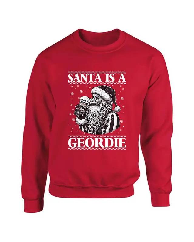 Santa Is A Geordie Christmas Sweatshirt, Newcastle Christmas Jumper, I Won't Be Home For Tea Newcastle, NUFC Top, Funny Xmas Jumper 0