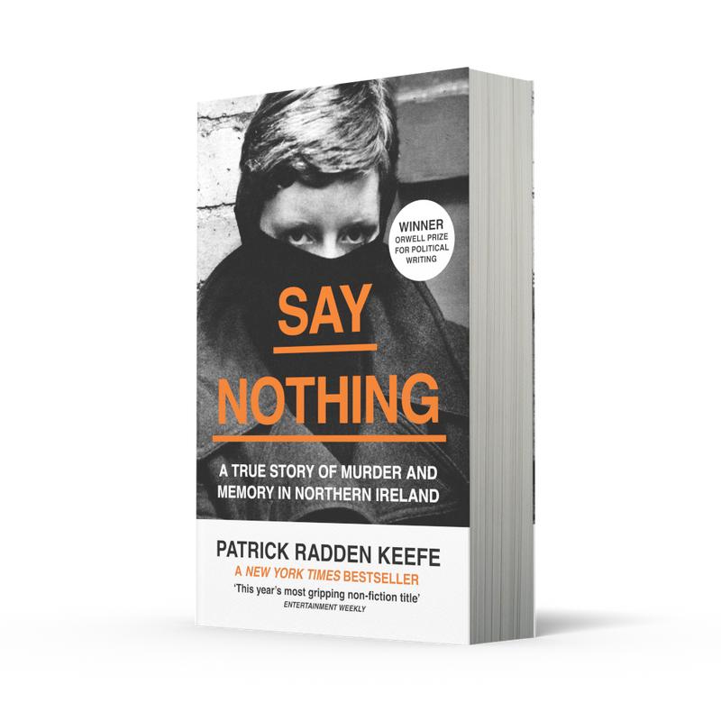 Say Nothing: A True Story Of Murder and Memory In Northern Ireland by Patrick Radden Keefe [Book] 2