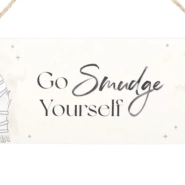 Go Smudge Yourself Hanging Sign - Home Decor 1
