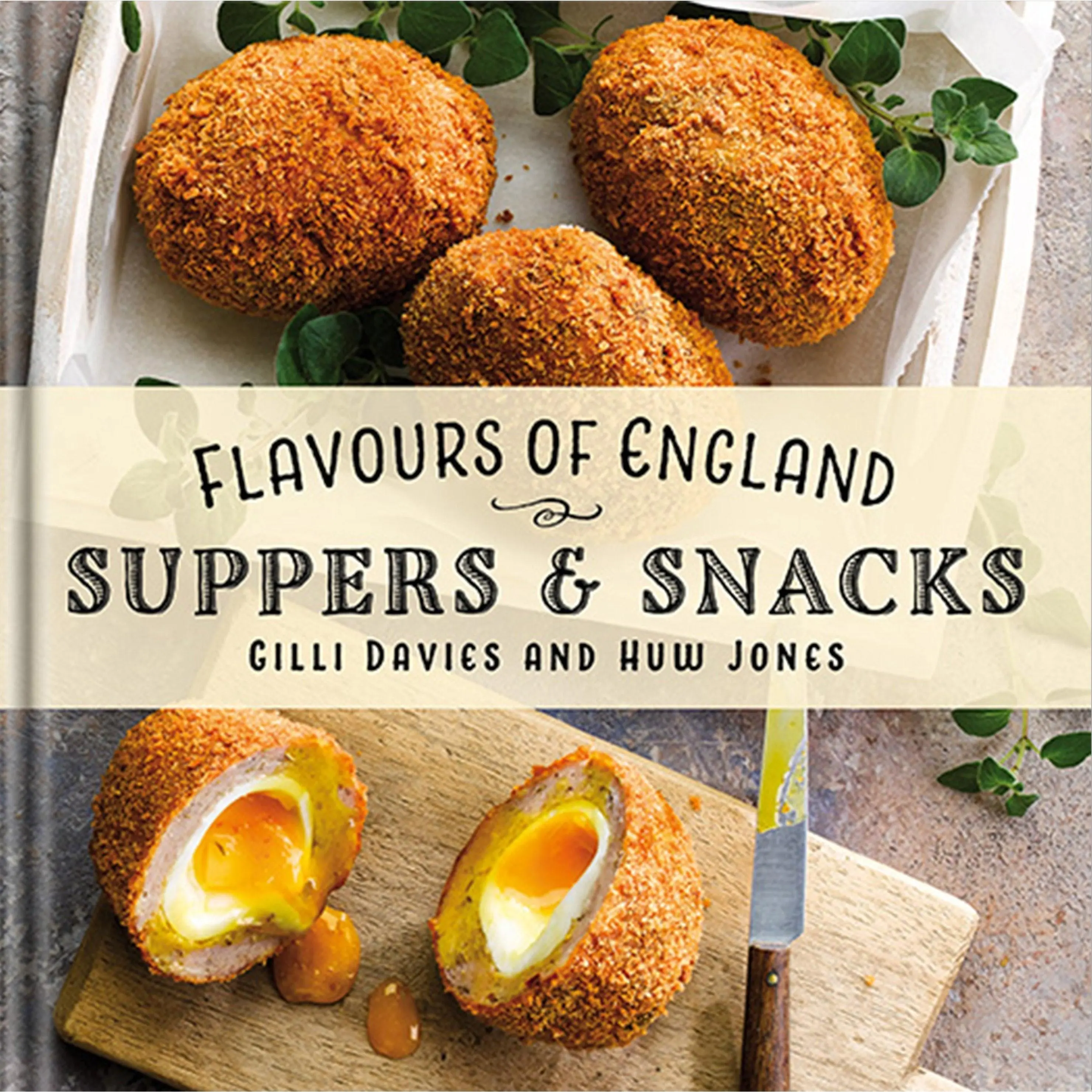 Flavours of England: Suppers & Snacks