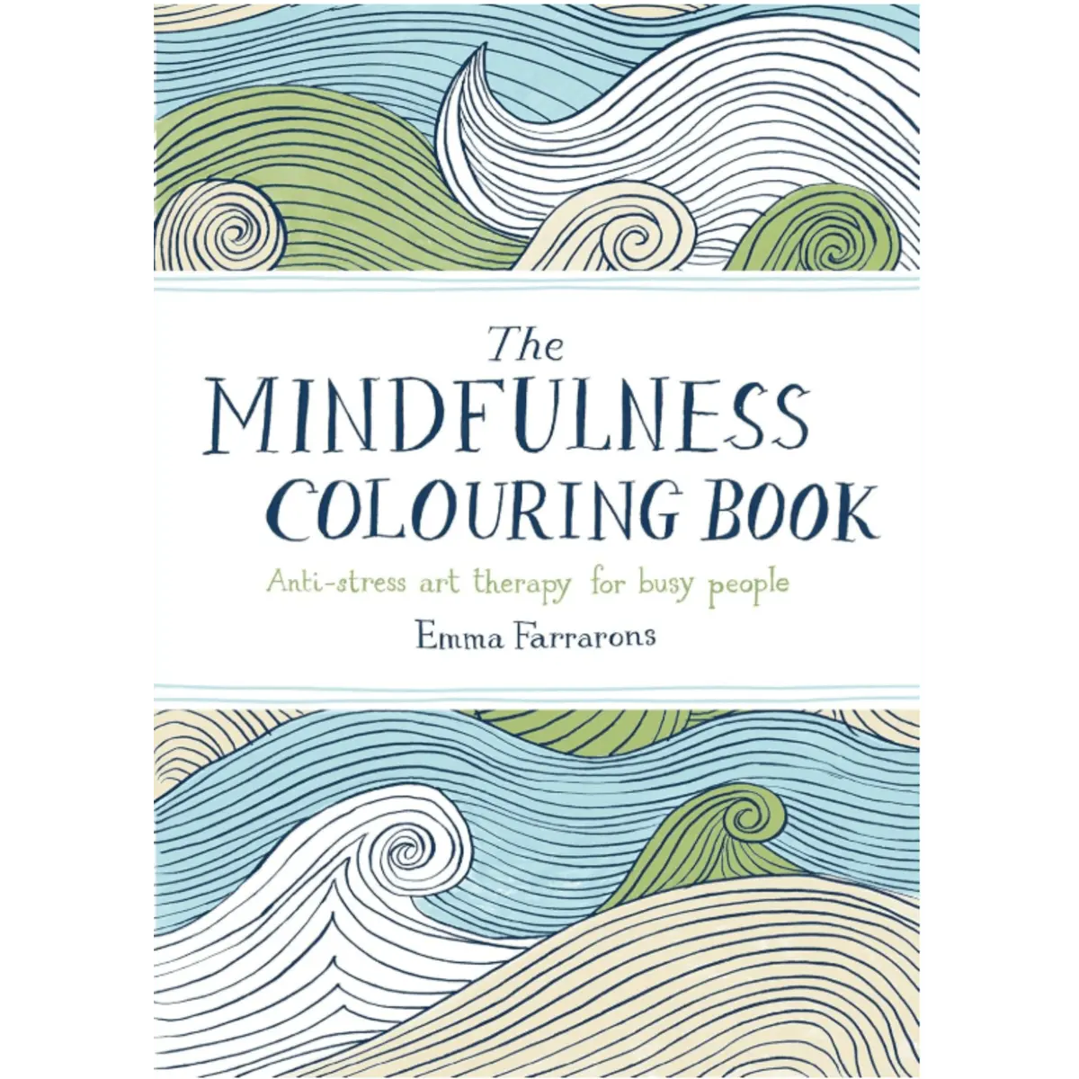 The Mindfulness Colouring Book: Anti-stress Art Therapy for Busy People
