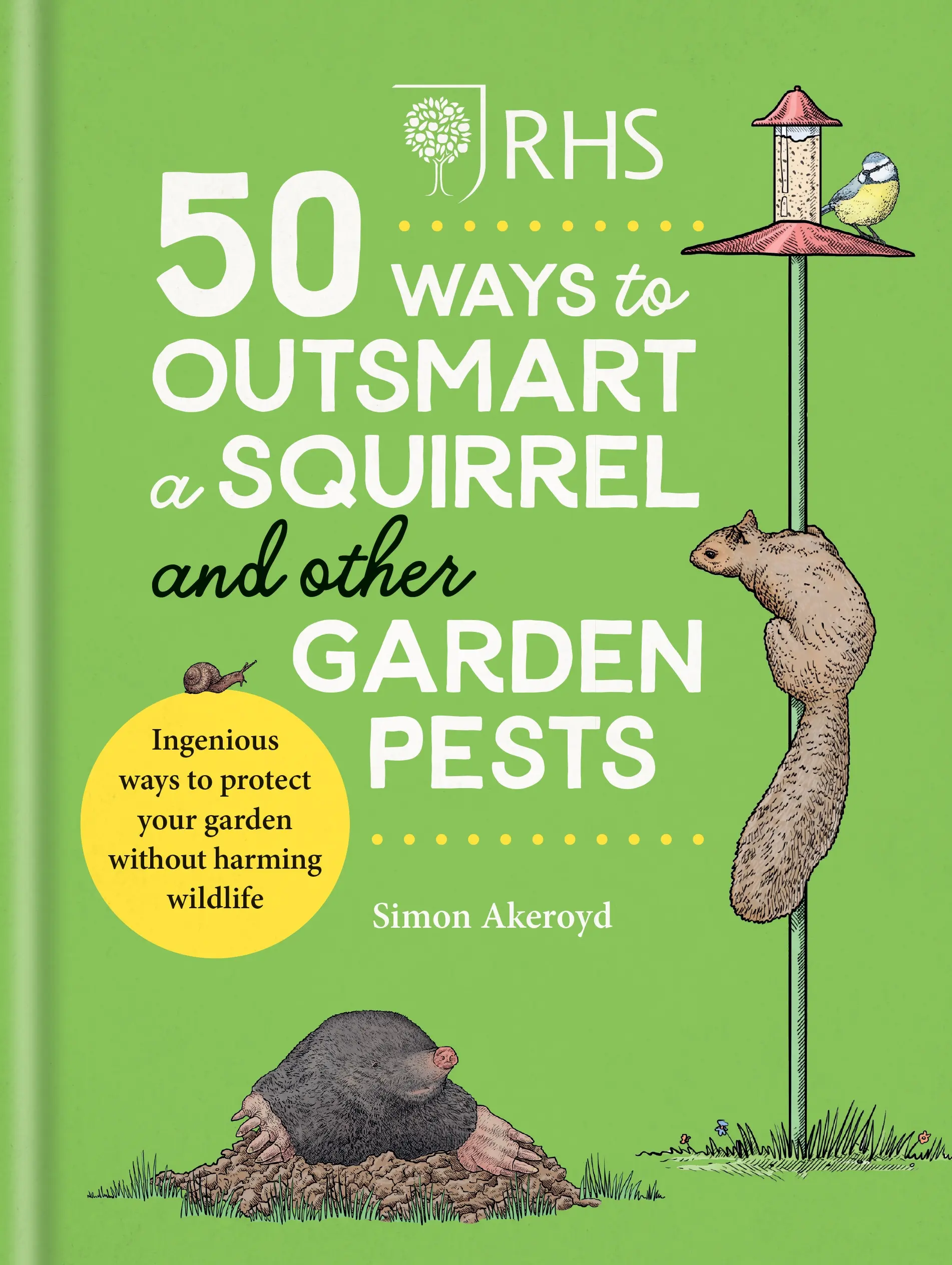 RHS 50 Ways to Outsmart a Squirrel & Other Garden Pests by Simon Akeroyd (Hardback)