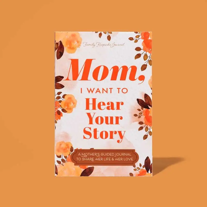 Mom, I Want to Hear Your Story: A Mother’s Guided Journal To Share Her Life & Her Love (Hear Your Story Books) 1