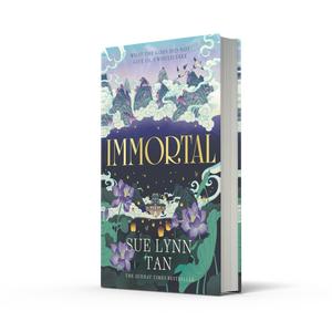 Immortal: The breathtaking new standalone fantasy by Sue Lynn Tan, the SUNDAY TIMES bestselling author of DAUGHTER OF THE MOON GODDESS